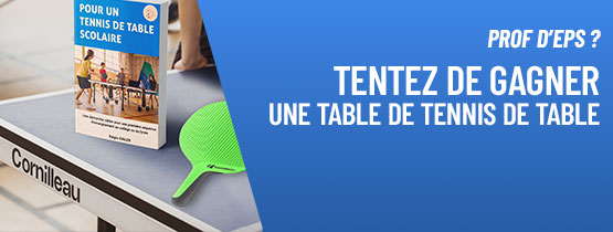 Concours Cornilleau - Tentez de gagner une table de tennis de table