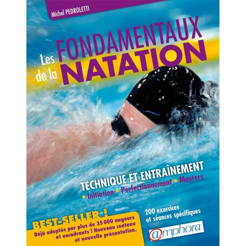 LES FONDAMENTAUX DE LA NATATION LES FONDAMENTAUX DE LA NATATION